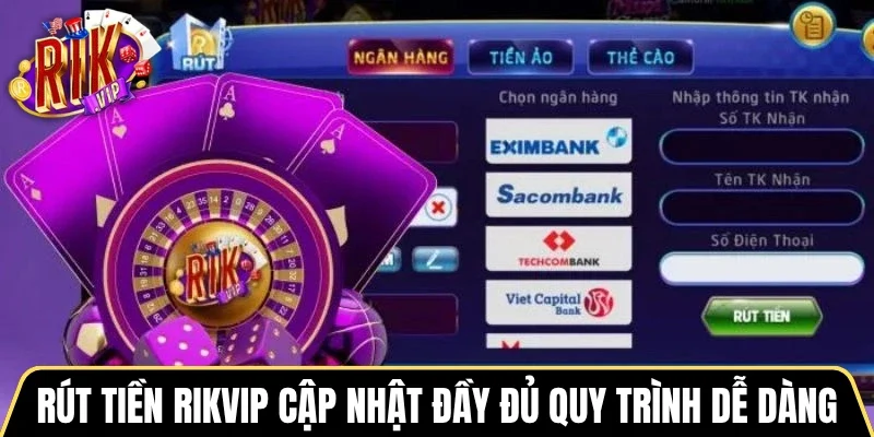 Rút tiền Rikvip cập nhật đầy đủ quy trình dễ dàng